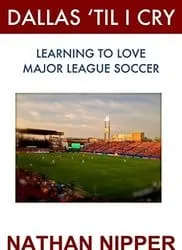 Dallas ‘Til I Cry soccer book