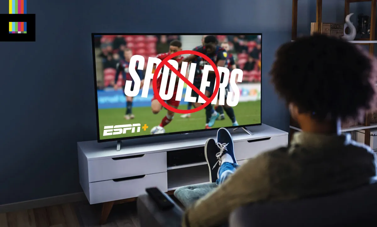 How to avoid ESPN+ spoilers