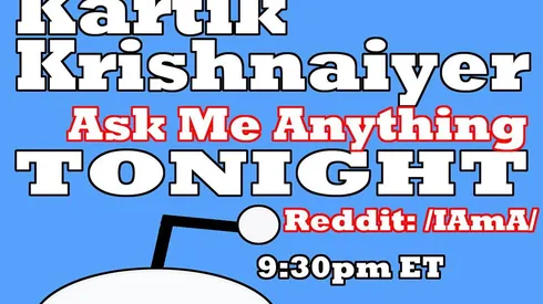 Join the Kartik Krishnaiyer Reddit AMA At 9:35pm ET Tonight: Reminder