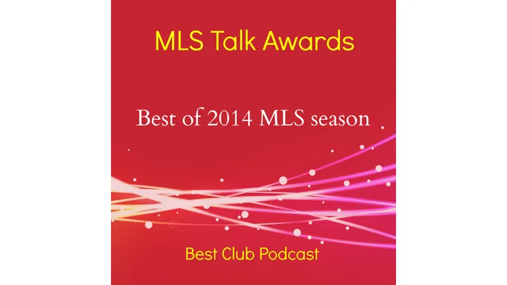 2014 MLS Talk Awards: Best Club Podcast