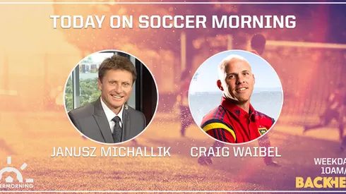 Soccer Morning with guests Janusz Michallik and Craig Waibel