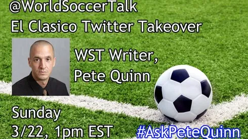 Ask your el Clasico, La Liga and soccer questions to Pete Quinn at 1pm ET today