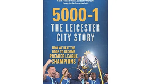 5,000-1: A review of a first hand account of the Leicester City story