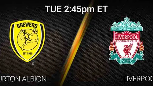 Where to find Burton Albion vs. Liverpool on US TV and streaming