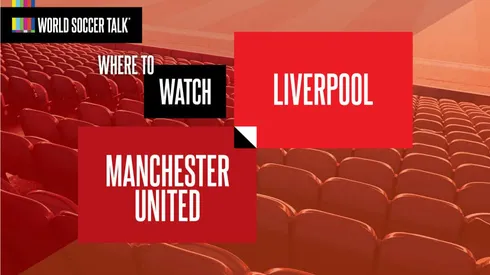 Where to watch Man United vs. Liverpool in USA