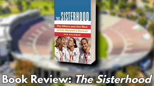 The Sisterhood book sheds light on '99 USWNT World Cup winners