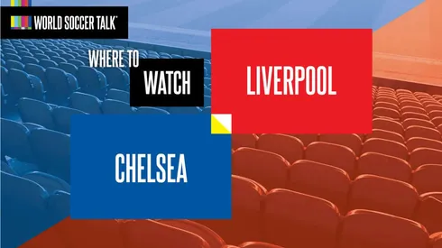 Where to watch Chelsea vs. Liverpool on US TV