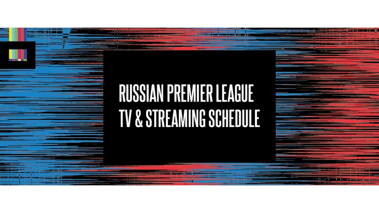 Russian Premier League TV Schedule