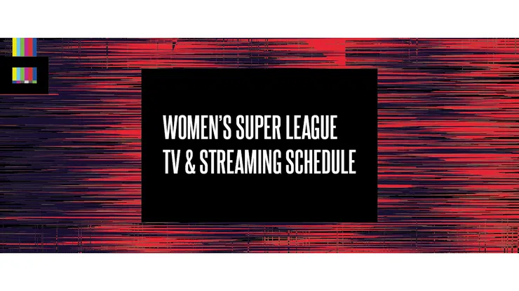Women's Super League 2026 TV Schedule USA