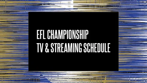 2026 EFL Championship TV & Streaming Schedule