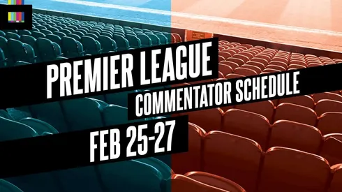 EPL Commentators on NBC: Feb. 25 to Feb. 27