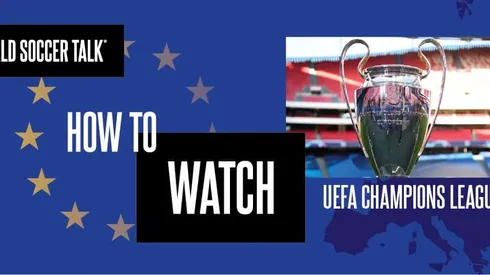 How to watch UEFA Champions League on US TV