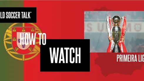 How to watch Primeira Liga on US TV