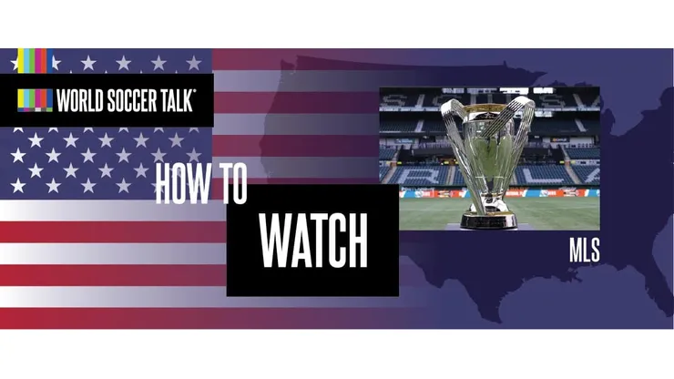 How to watch MLS on US TV
