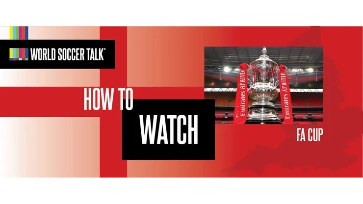 How to watch the FA Cup on US TV