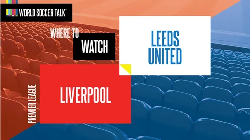 Where to find Liverpool vs Leeds on US TV