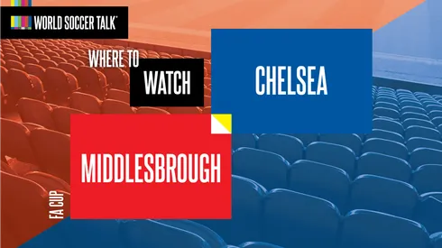 Where to find Middlesbrough vs. Chelsea on US TV