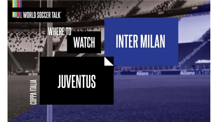 Where to find Juventus vs. Inter Milan on US TV