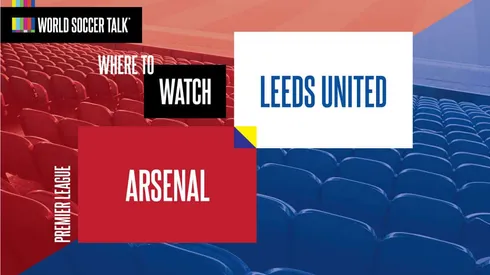 Where to find Arsenal vs. Leeds on US TV