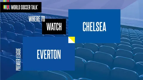 Where to find Everton vs. Chelsea on US TV