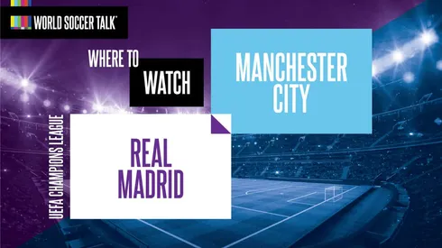 Where to find Real Madrid vs. Manchester City on US TV