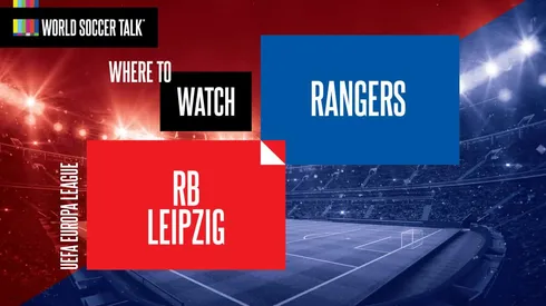Where to find RB Leipzig vs. Rangers on US TV