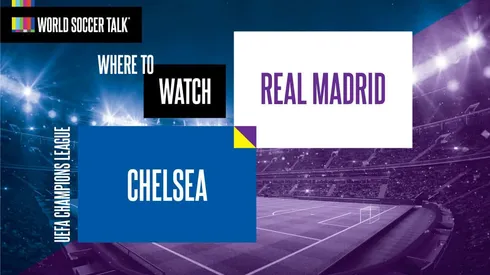 Where to find Chelsea vs. Real Madrid on US TV