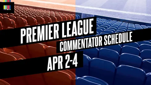 EPL Commentators on NBC: April 2 to April 4