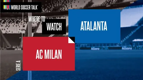 Where to find AC Milan vs. Atalanta on US TV