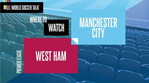 Where to find West Ham vs. Man City on US TV