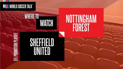 Where to find Sheffield United vs Nottingham Forest on US TV