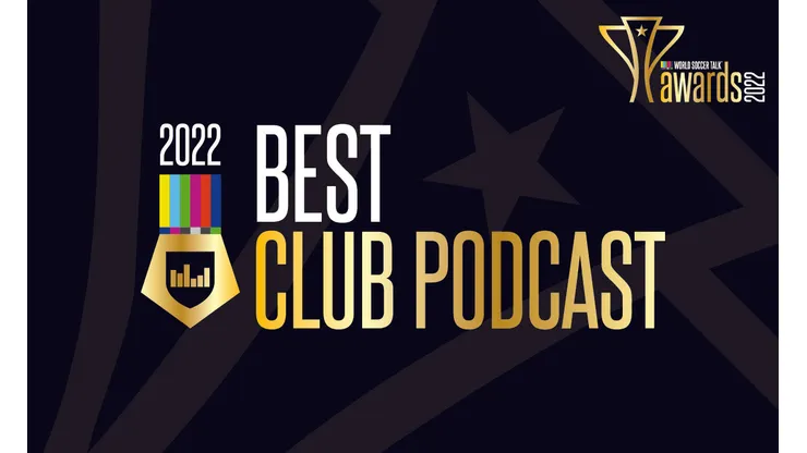 Best Club Podcast - 2022 World Soccer Talk Awards
