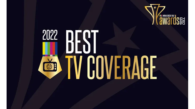 Best TV Coverage - 2022 World Soccer Talk Awards
