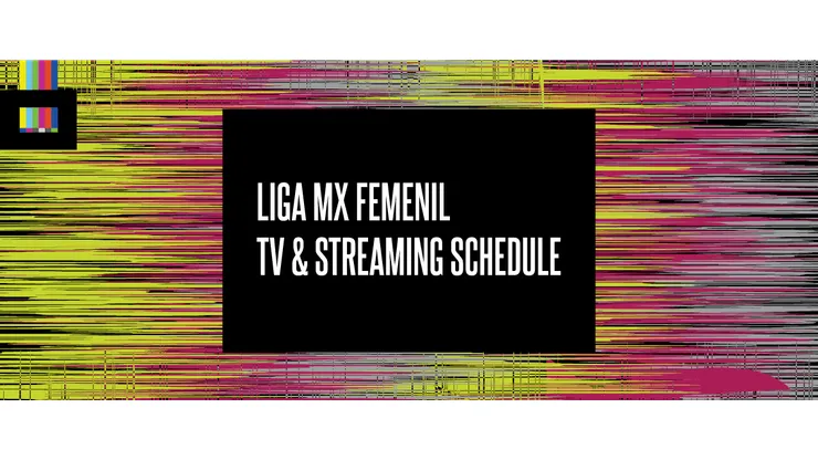 Liga MX Femenil 2025 TVand Streaming Schedule USA