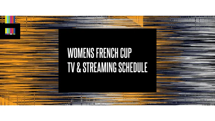Women's French Cup 2024 TV Schedule USA