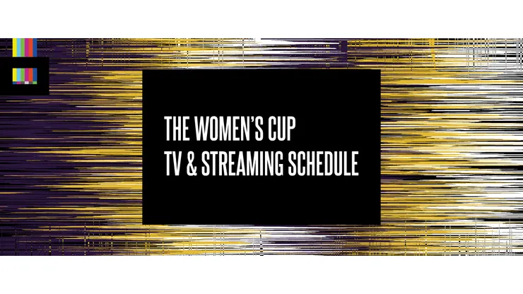 The Women's Cup 2024 TV Schedule USA