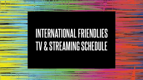 International Friendlies 2026 TV Schedule USA
