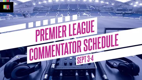 EPL commentator schedule: September 3 and 4