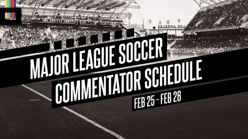 MLS commentators on MLS Season Pass: Feb. 25 and 26