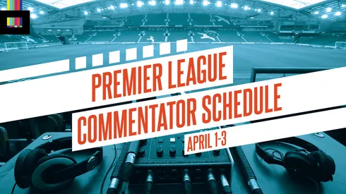 EPL commentators on NBC: April 1 to 3