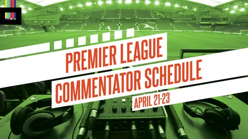 EPL commentators on NBC: April 21 to 23