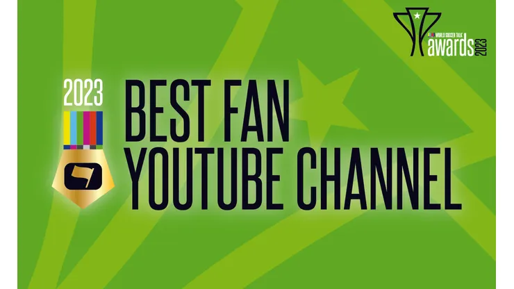 Best Fan YouTube Channel: 2023 World Soccer Talk Awards
