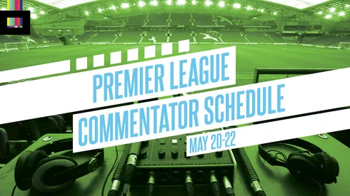 EPL commentators on NBC: May 20 to May 22