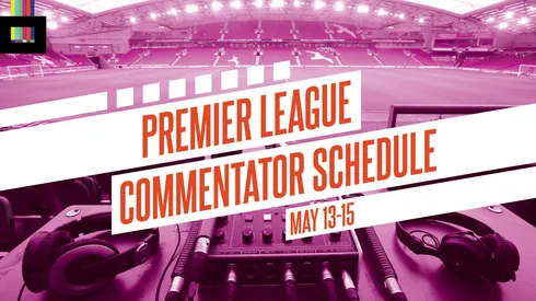 EPL commentators on NBC: May 13 to May 15