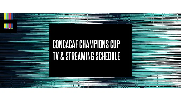 CONCACAF Champions Cup 2026 TV Schedule USA