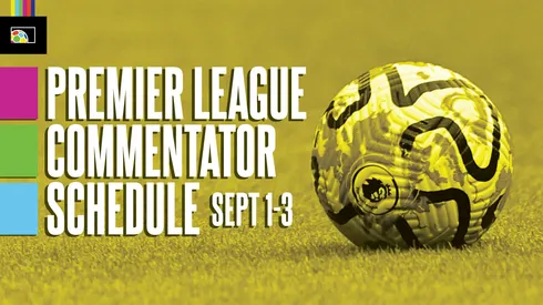 EPL commentators on NBC: Sep. 1 to 3
