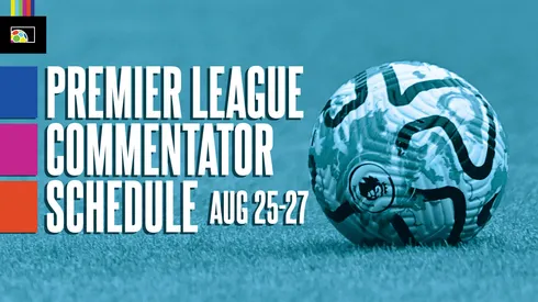 EPL commentators on NBC: Aug. 25 to 27