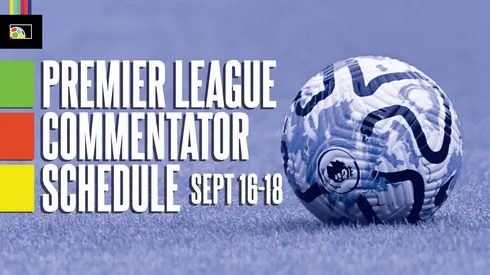 EPL commentators on NBC: Sep. 16 to 18
