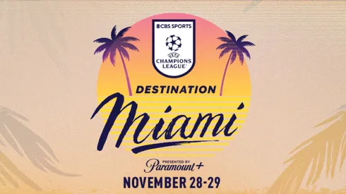 CBS Champions League crew back in USA: Destination Miami