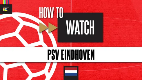 How to watch PSV Eindhoven on US TV